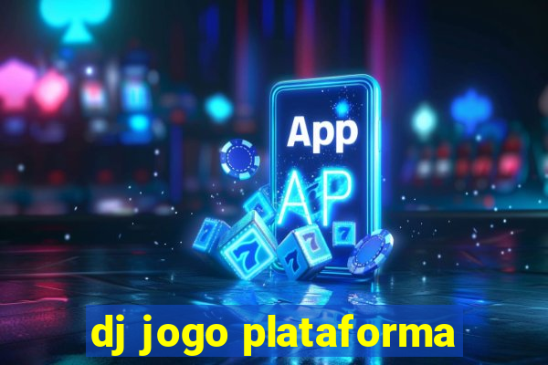 dj jogo plataforma